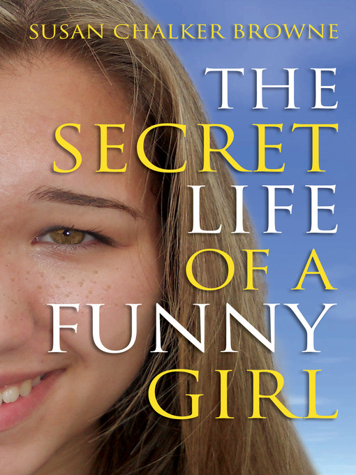 Title details for The Secret Life of a Funny Girl by Susan Chalker Browne - Available